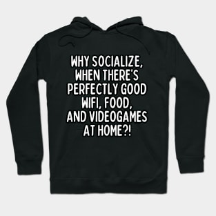 Why socialize? Hoodie